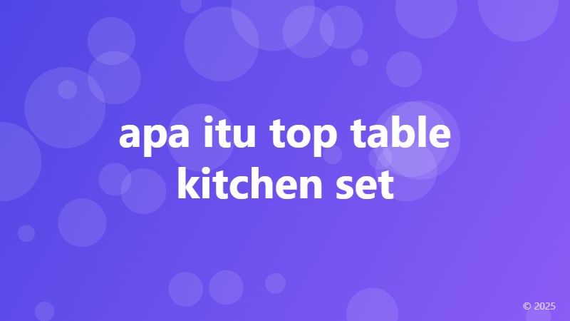 apa itu top table kitchen set
