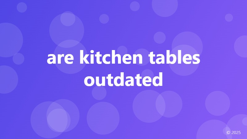 are kitchen tables outdated
