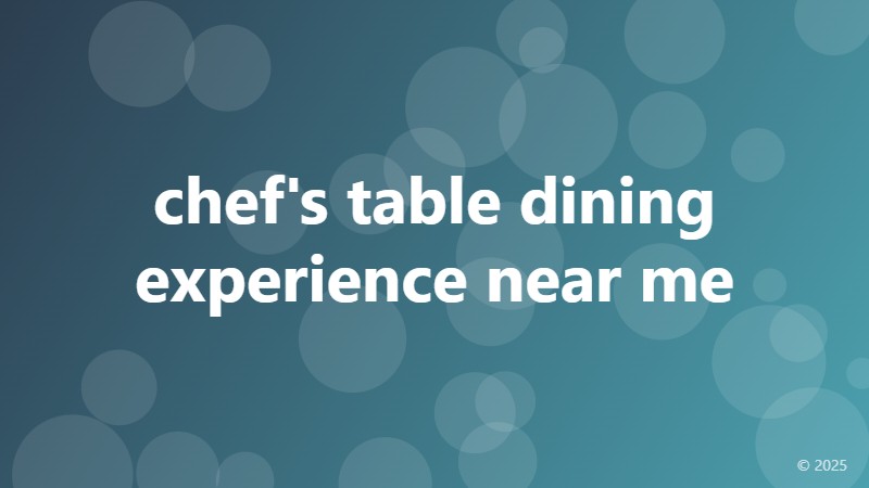 chef's table dining experience near me