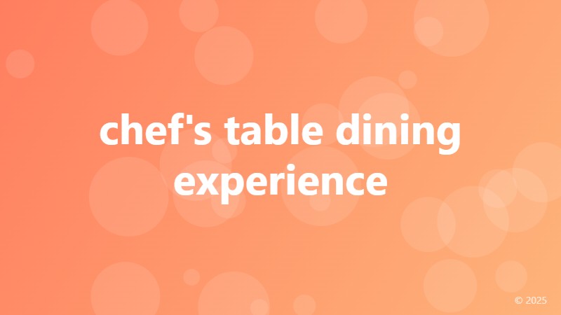 chef's table dining experience