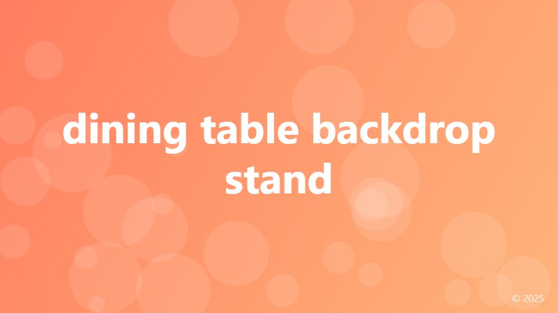 dining table backdrop stand