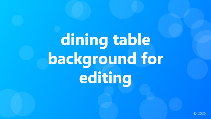 dining table background for editing