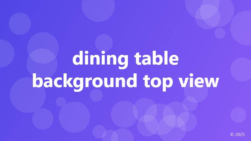 dining table background top view