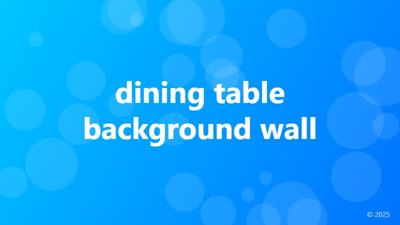 dining table background wall