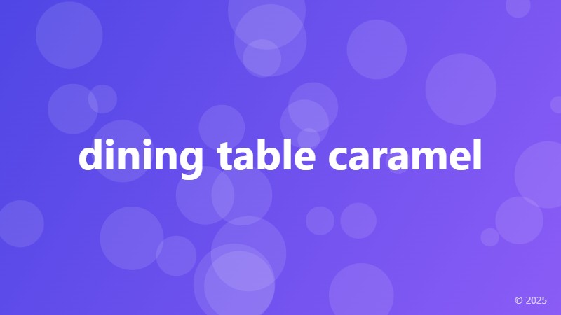 dining table caramel