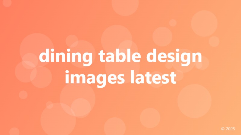 dining table design images latest