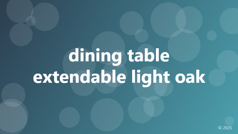 dining table extendable light oak