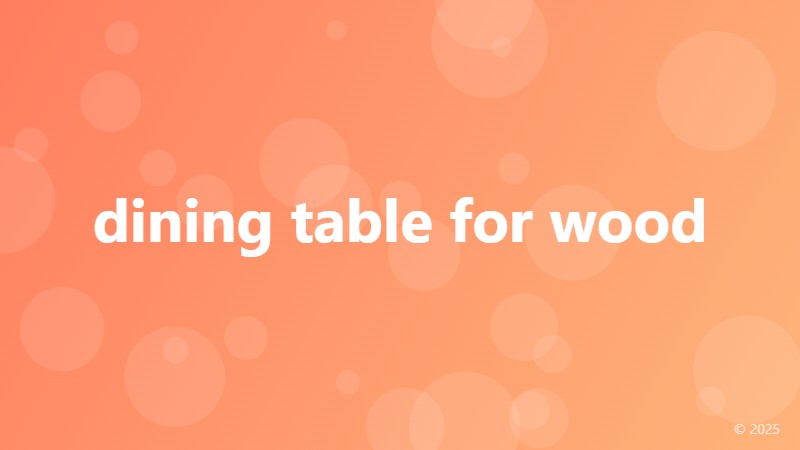 dining table for wood