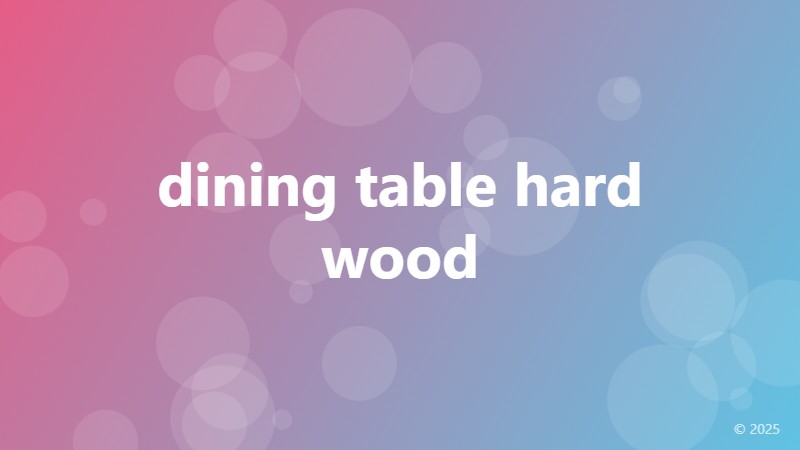 dining table hard wood