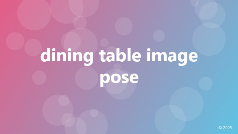 dining table image pose