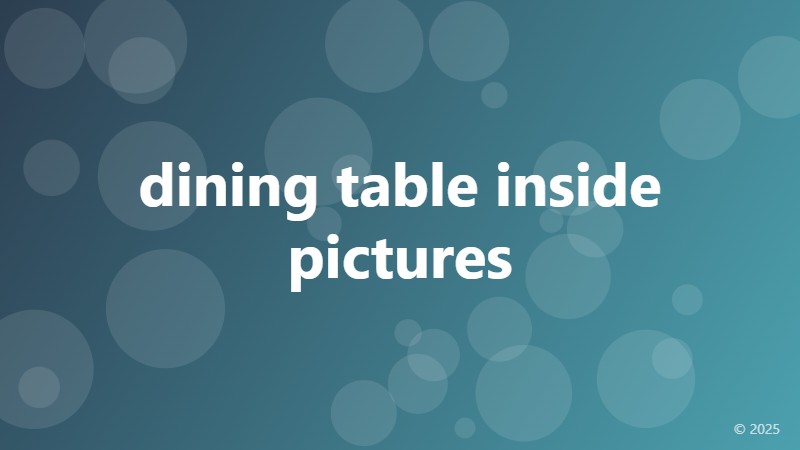 dining table inside pictures