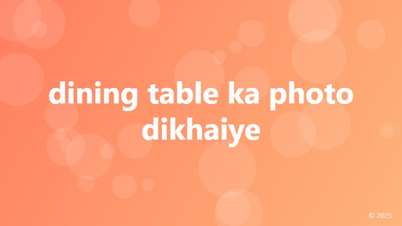 dining table ka photo dikhaiye