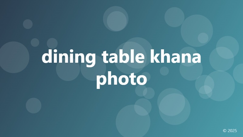 dining table khana photo