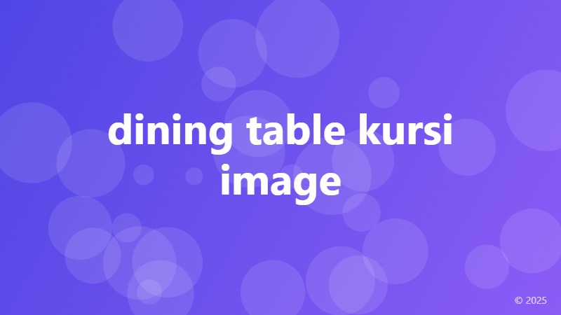 dining table kursi image