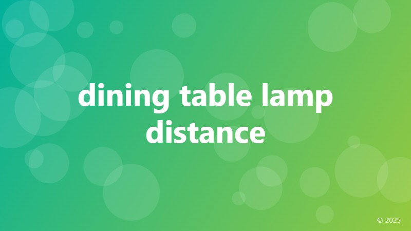 dining table lamp distance