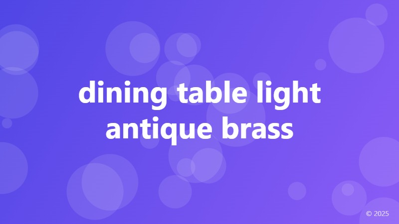 dining table light antique brass