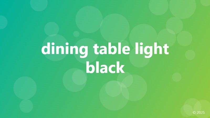 dining table light black