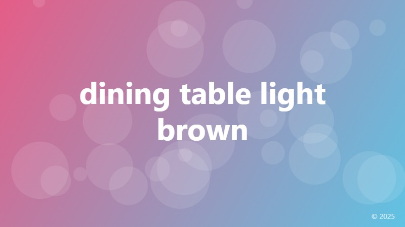 dining table light brown