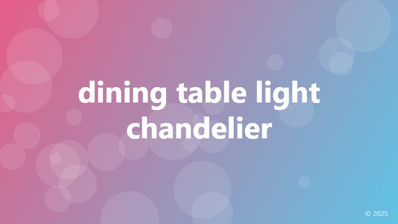 dining table light chandelier