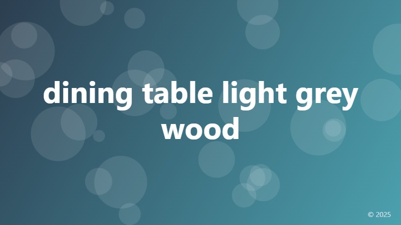 dining table light grey wood