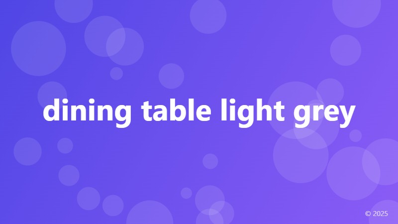 dining table light grey