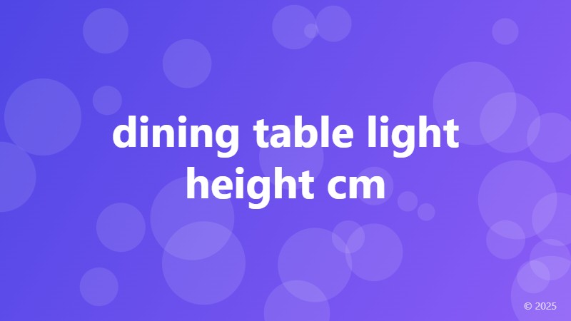 dining table light height cm