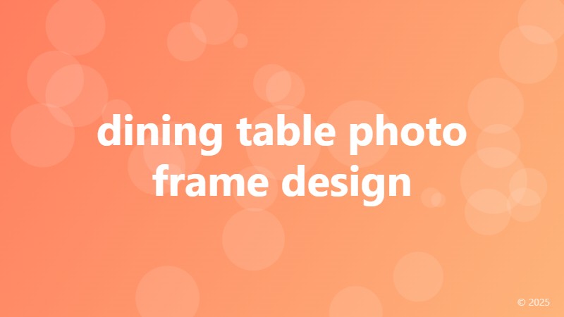 dining table photo frame design