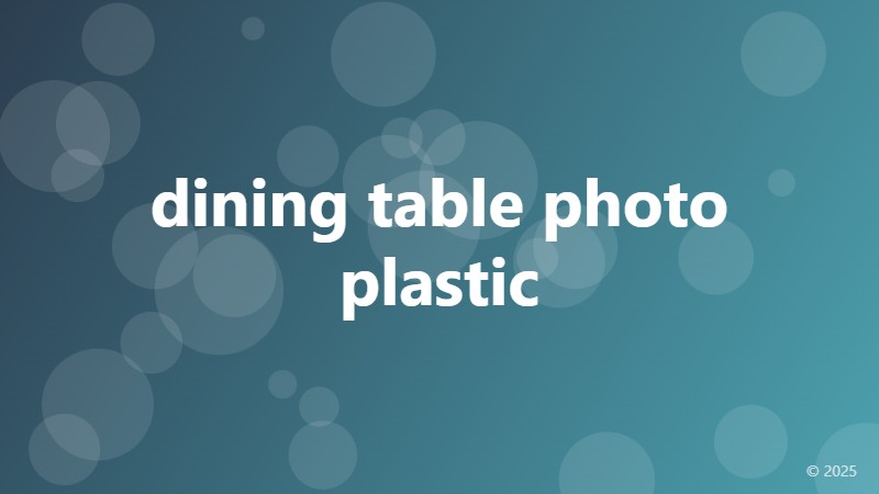 dining table photo plastic