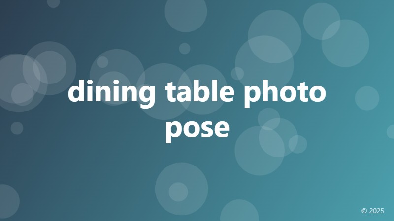 dining table photo pose