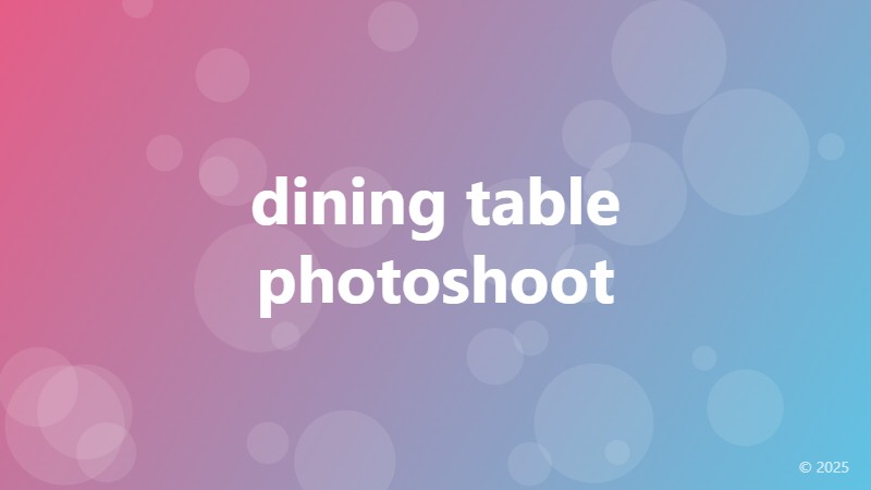 dining table photoshoot