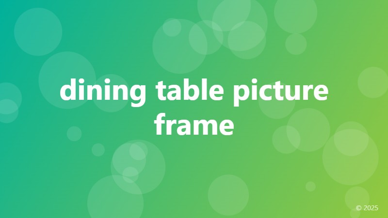 dining table picture frame