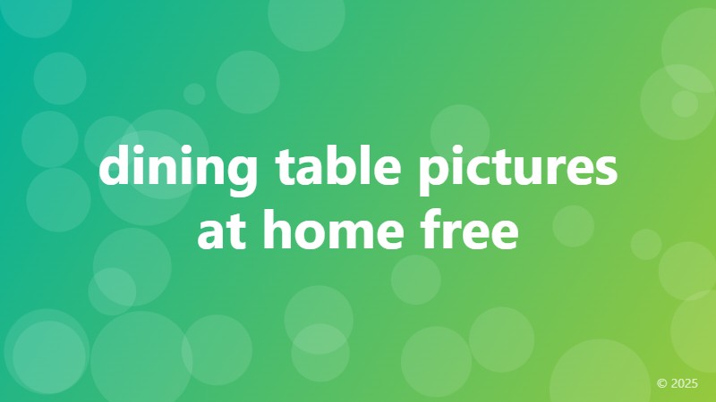 dining table pictures at home free