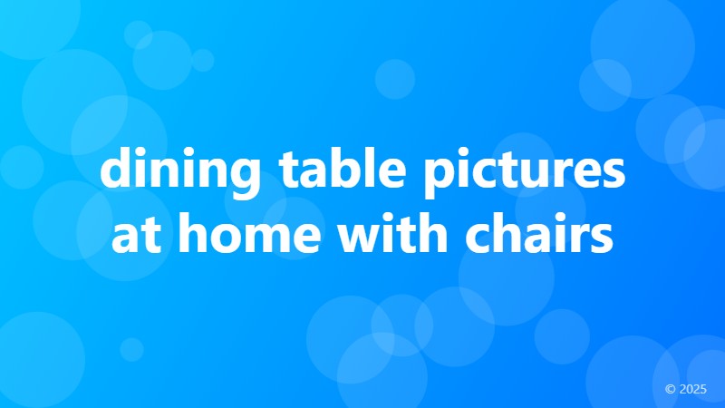 dining table pictures at home with chairs