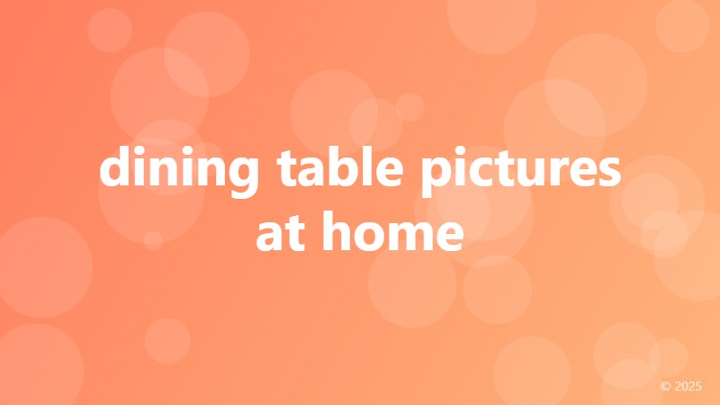 dining table pictures at home