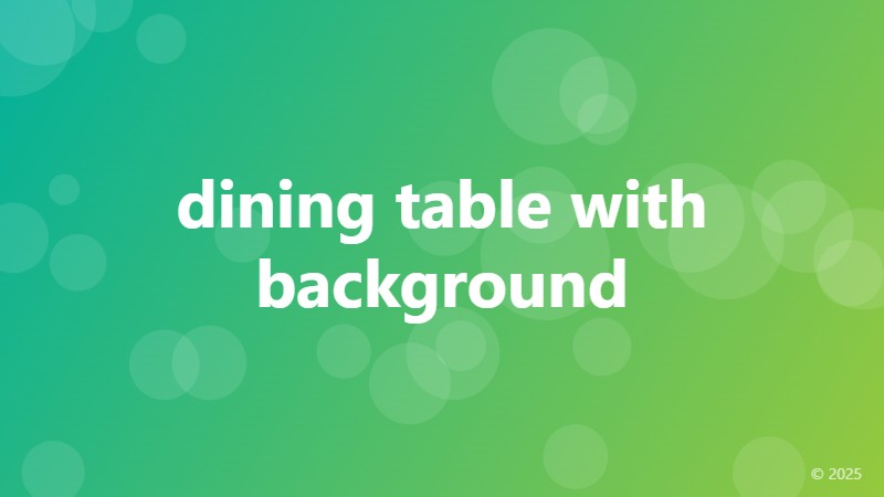 dining table with background
