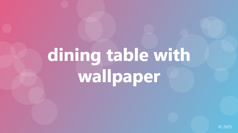 dining table with wallpaper