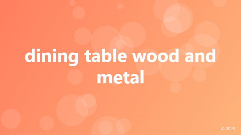 dining table wood and metal