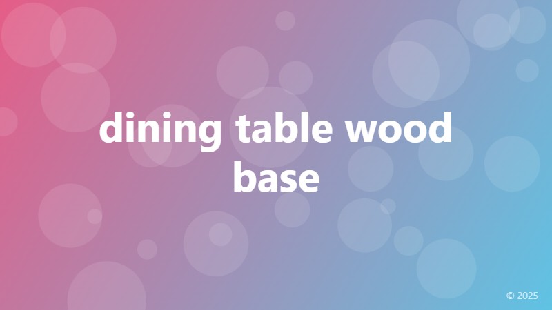 dining table wood base