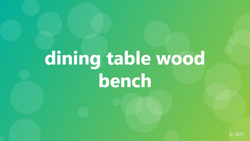dining table wood bench