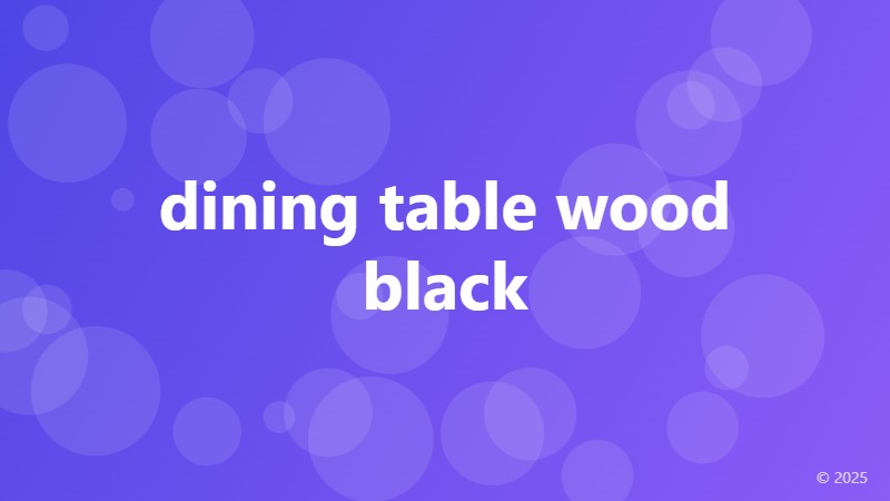 dining table wood black