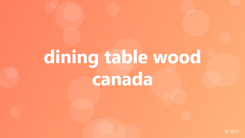 dining table wood canada