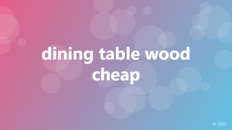 dining table wood cheap