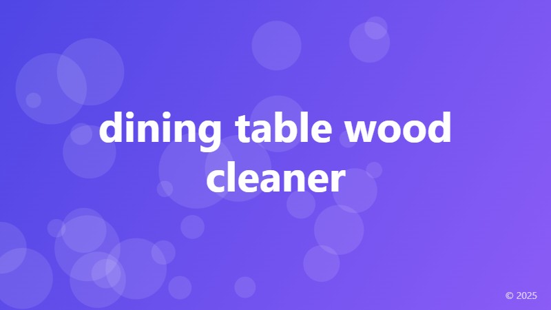dining table wood cleaner
