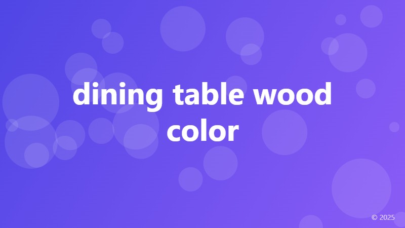 dining table wood color
