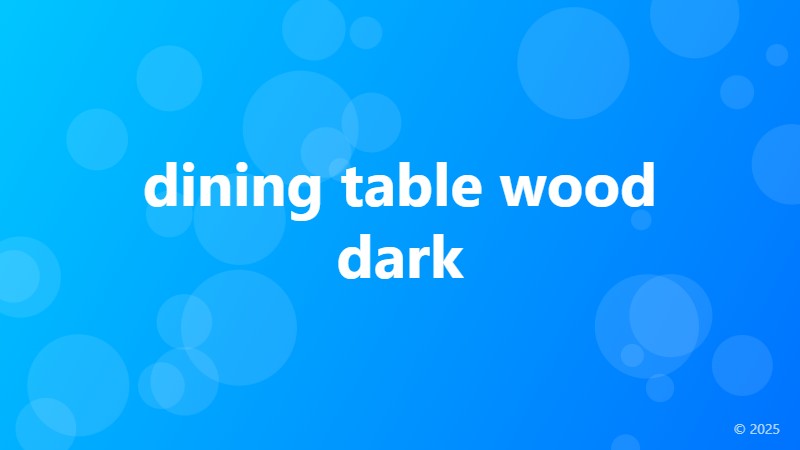 dining table wood dark