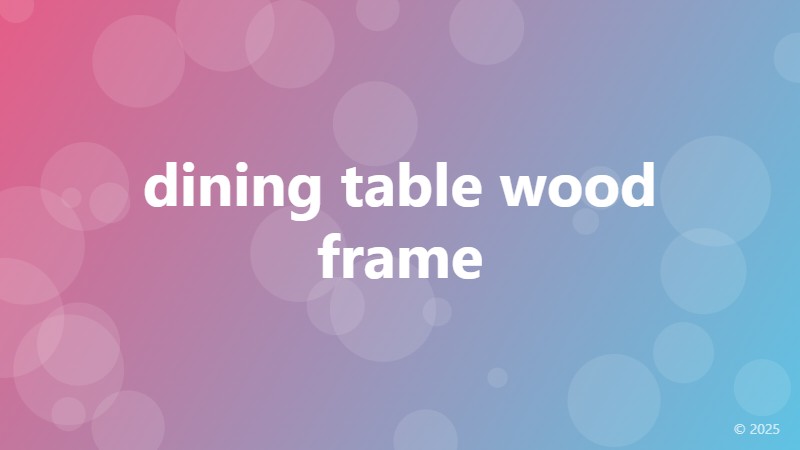 dining table wood frame