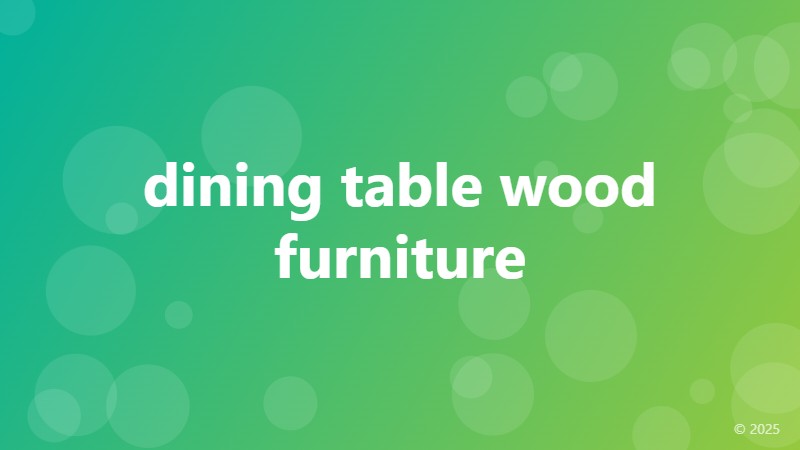 dining table wood furniture