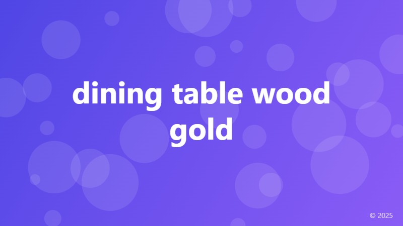dining table wood gold