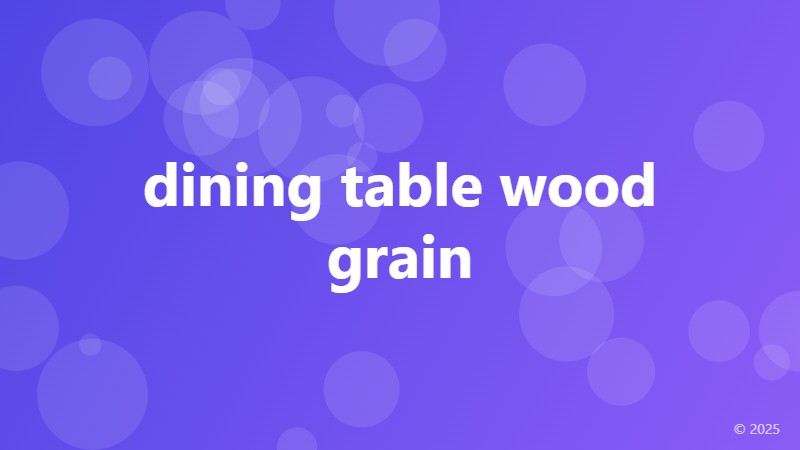 dining table wood grain