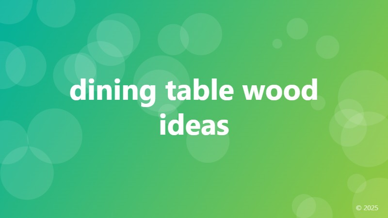 dining table wood ideas
